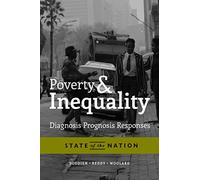 Poverty and Inequality: Diagnosis, Prognosis and Responses (State of the Nation)