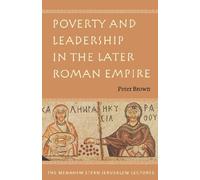 Poverty and Leadership in the Later Roman Empire (The Menahem Stern Jerusalem Lectures) by Peter Brown (2001-11-01)
