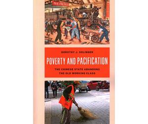 Poverty and Pacification: The Chinese State Abandons the Old Working Class