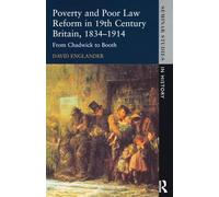 Poverty & Poor Law Reform in Nineteenth-Century Britain 1834–1914 — From Chadwick to Booth