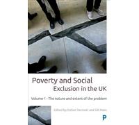 Poverty and social exclusion in the UK: Vol. 1: Volume 1 - The Nature and Extent of the Problem (Studies in Poverty, Inequality and Social Exclusion)