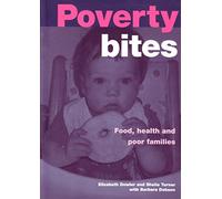 Poverty Bites: Food, Health and Poor Families