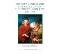 Poverty, Gender and Life-Cycle Under the English Poor Law, 1760-1834