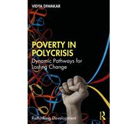 Poverty in Polycrisis : Dynamic Pathways for Lasting Change