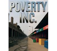 Poverty Inc: How the War on Poverty Became a Permanent Industry - and Why $25 Trillion Has Not Ended the Need