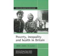 Poverty, inequality and health in Britain: 1800-2000: A reader (Studies in Poverty, Inequality and Social Exclusion)