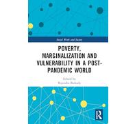 Poverty, Marginalization and Vulnerability in a Post-Pandemic World (Social Work and Society)