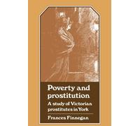 Poverty/Prostitution York: A Study of Victorian Prostitutes in York