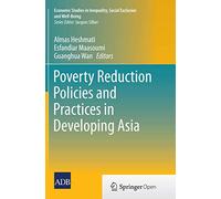Poverty Reduction Policies and Practices in Developing Asia (Economic Studies in Inequality, Social Exclusion and Well-Being)