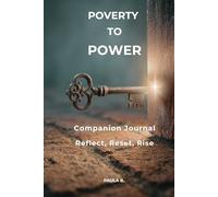 Poverty to Power Companion Journal: Reflect, Reset, Rise