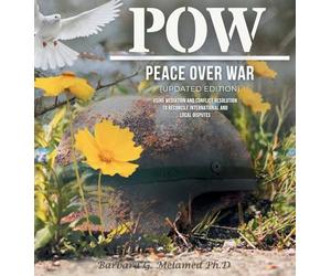 POW: Peace Over War: Using Mediation and Conflict Resolution to Reconcile International and Local Disputes