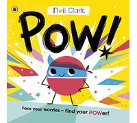 Pow!: The perfect story for children with worries: 2 (Crash Bang Wallop, 2)