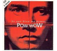 Pow Wow - Et Que Dieu Me Damne