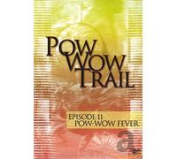Pow Wow Trail - Pow Wow Trail 11: Pow Wow Fever [DVD] [2008] [Region 1] [US Import] [NTSC]