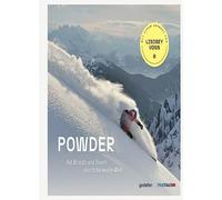 Powder: Auf Boards und Skiern durch die weie Welt, Publishing 9783710500916.