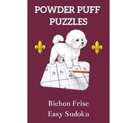 Powder Puff Puzzles Bichon Frise Easy Sudoko: Sudoku Puzzles for Dog Lovers | 6" x 9" | 55 puzzles | 110 pages | Solutions Included