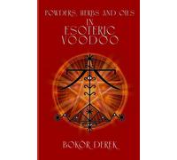 Powders, Herbs, And Oils In Esoteric Voodoo