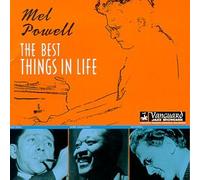 Powell, Mel - The Best Things In Life