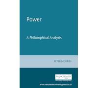 Power: A Philosophical Analysis