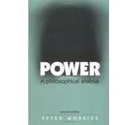 Power: A Philosophical Analysis, Second Edition by Morriss, Peter (2012) Paperback