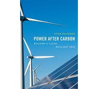 Power after Carbon : Building a Clean, Resilient Grid