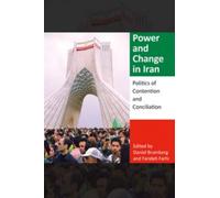 Power and Change in Iran : Politics of Contention and Conciliation