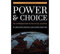 Power and Choice: An Introduction to Political Science, Sixteenth Edition