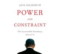 Power and Constraint: The Accountable Presidency After 9/11