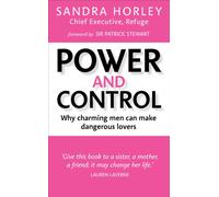 Power And Control : Why Charming Men Can Make Dangerous Lovers