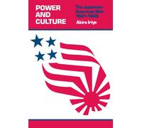 Power and Culture: The Japanese-American War, 1841-1945