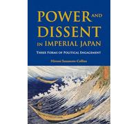 Power and Dissent in Imperial Japan: Three Forms of Political Engagement (NIAS Monographs): 123