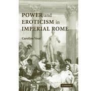 Power and Eroticism in Imperial Rome