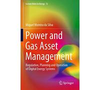 Power and Gas Asset Management: Regulation, Planning and Operation of Digital Energy Systems: 72 (Lecture Notes in Energy, 72)