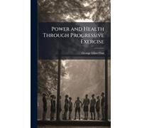 Power and Health Through Progressive Exercise