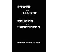 Power and Illusion: Religion and Human Need