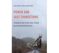 Power and Just Transitions : Struggles for a Post-Coal Future in an Appalachian Valley