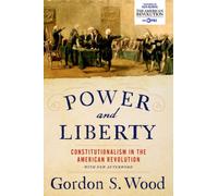 Power and Liberty : Constitutionalism in the American Revolution