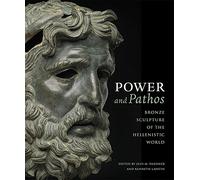 Power and Pathos: Bronze Sculpture of the Hellenistic World