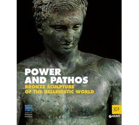 Power and pathos. Bronze sculpture of the hellenistic world
