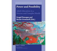 Power and Possibility: Adult Education in a Diverse and Complex World: 7 (Research on the Education and Learning of Adults, 7)
