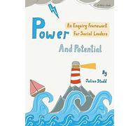 Power and Potential: An Enquiry Framework for Social Leaders (The Social Leadership Guidebook)