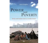 Power and Poverty: Divine and Human Rule in a World of Need