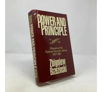 Power and Principle: Memoirs of the National Security Adviser, 1977-1981