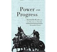 Power and Progress: Joseph Ibn Kaspi and the Meaning of History
