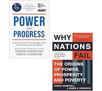 Power and Progress Our Thousand-Year Struggle Over Technology and Prosperity & Why Nations Fail 2 Books Collection Set