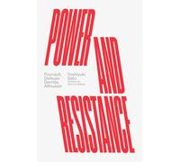Power and Resistance: Foucault, Deleuze, Derrida, Althusser
