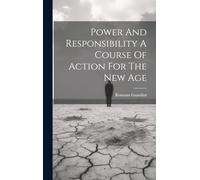 Power And Responsibility A Course Of Action For The New Age