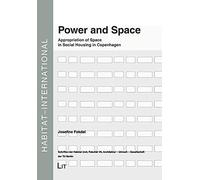 Power and Space: Appropriation of Space in Social Housing in Copenhagen (Habitat-international, 10)