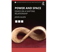 Power and Space : Essays on a Shifting Relationship