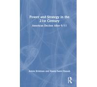 Power and Strategy in the 21st Century : American Decline After 9/11